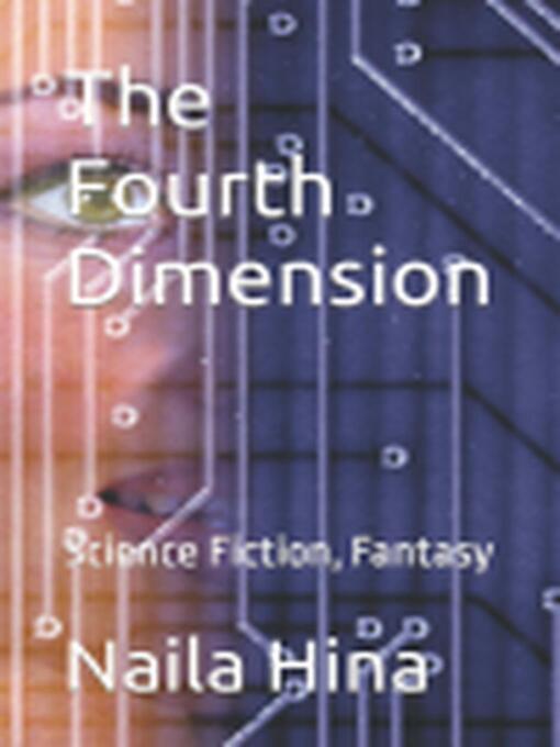 Title details for The Fourth Dimension by Naila Hina - Available